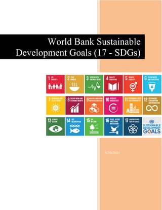 5/20/2021
World Bank Sustainable
Development Goals (17 - SDGs)
 
