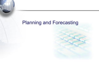 Planning and Forecasting  
