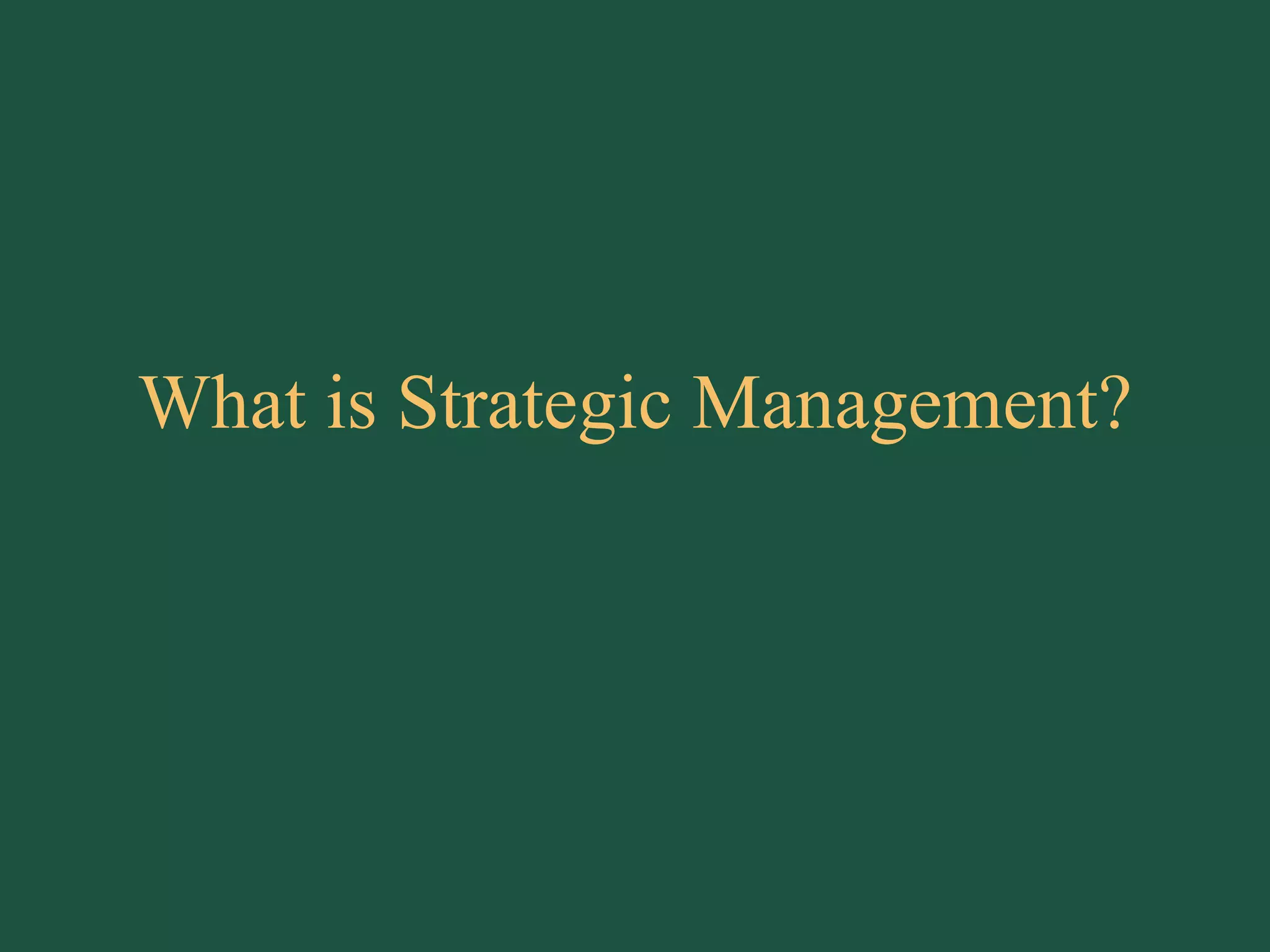 What is Strategic Management? 