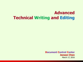 F-3697F-3697F-3697
Advanced
Technical Writing and Editing
Document Control Center
Jonson Chen
March 17, 2016
 