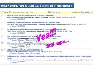 ABI/INFORM GLOBAL (part of ProQuest) Still hope... Yea!!! 