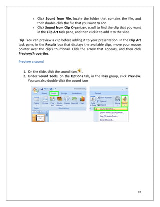 97
Click Sound from File, locate the folder that contains the file, and
then double-click the file that you want to add.
C...