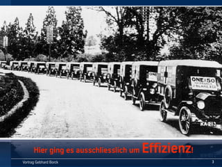 Vortrag Gebhard BorckVortrag Gebhard Borck
Hier ging es ausschliesslich um Effizienz!
3
 