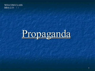 Propaganda   WELCOM CLASS BBA-L15-  /  / 