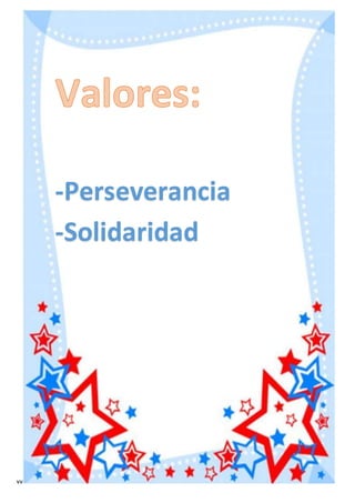 vv
-Perseverancia
-Solidaridad
 