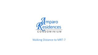 Walking Distance to MRT-7
 