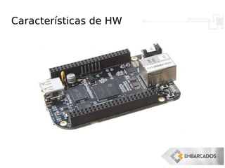 Características de HW
 