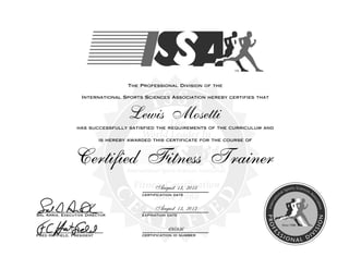 Lewis Mosetti
Certified Fitness Trainer
August 13, 2015
August 13, 2017
695836
Certified Fitness Trainer
 