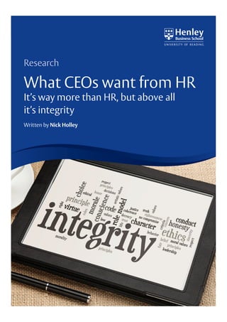 Research
What CEOs want from HR
It’s way more than HR, but above all
it’s integrity
Written by Nick Holley
 