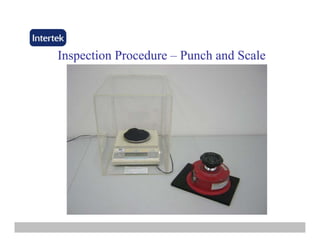 InspectionInspection ProcedureProcedure –– Punch and ScalePunch and Scale
 