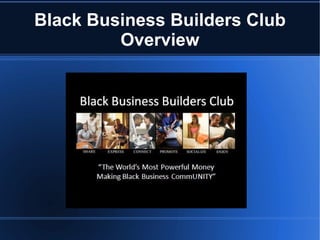 Black Business Builders Club Overview 