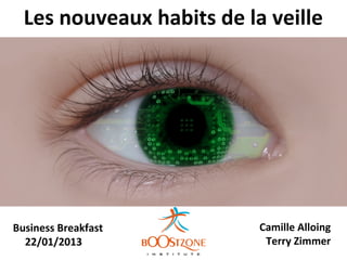 Les nouveaux habits de la veille




Business Breakfast         Camille Alloing
  22/01/2013                Terry Zimmer
 