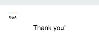 Q&A
Thank you!
 