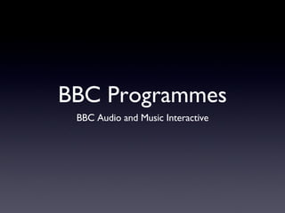 BBC Programmes ,[object Object]