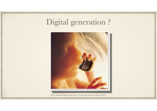 Digital generation ?
http://sandstormdigital.com/2012/11/08/understanding-digital-natives/
 