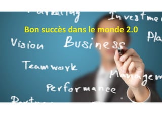 95
Bon	succès	dans	le	monde	2.0
 