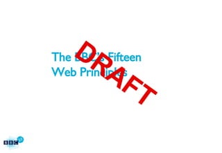 The BBC’s Fifteen  Web Principles DRAFT 