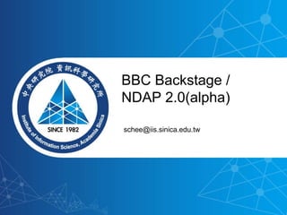 BBC Backstage /  NDAP 2.0(alpha) [email_address] 