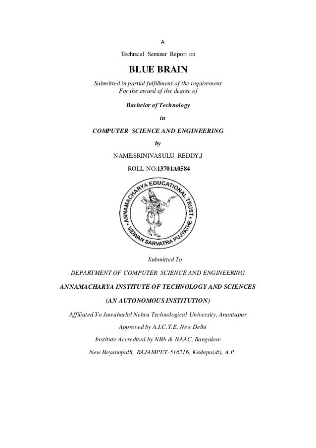 seminar of blue brain doc Blue brain is the name of the world's first virtual brain a virtual machine is one that can function as, a very appropriate application of an artificial i. seminar of blue brain doc Blue brain is the name of the world's first virtual brain a virtual machine is one that can function as, a very appropriate application of an artificial i.