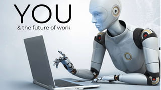 YOU& the future of work
 