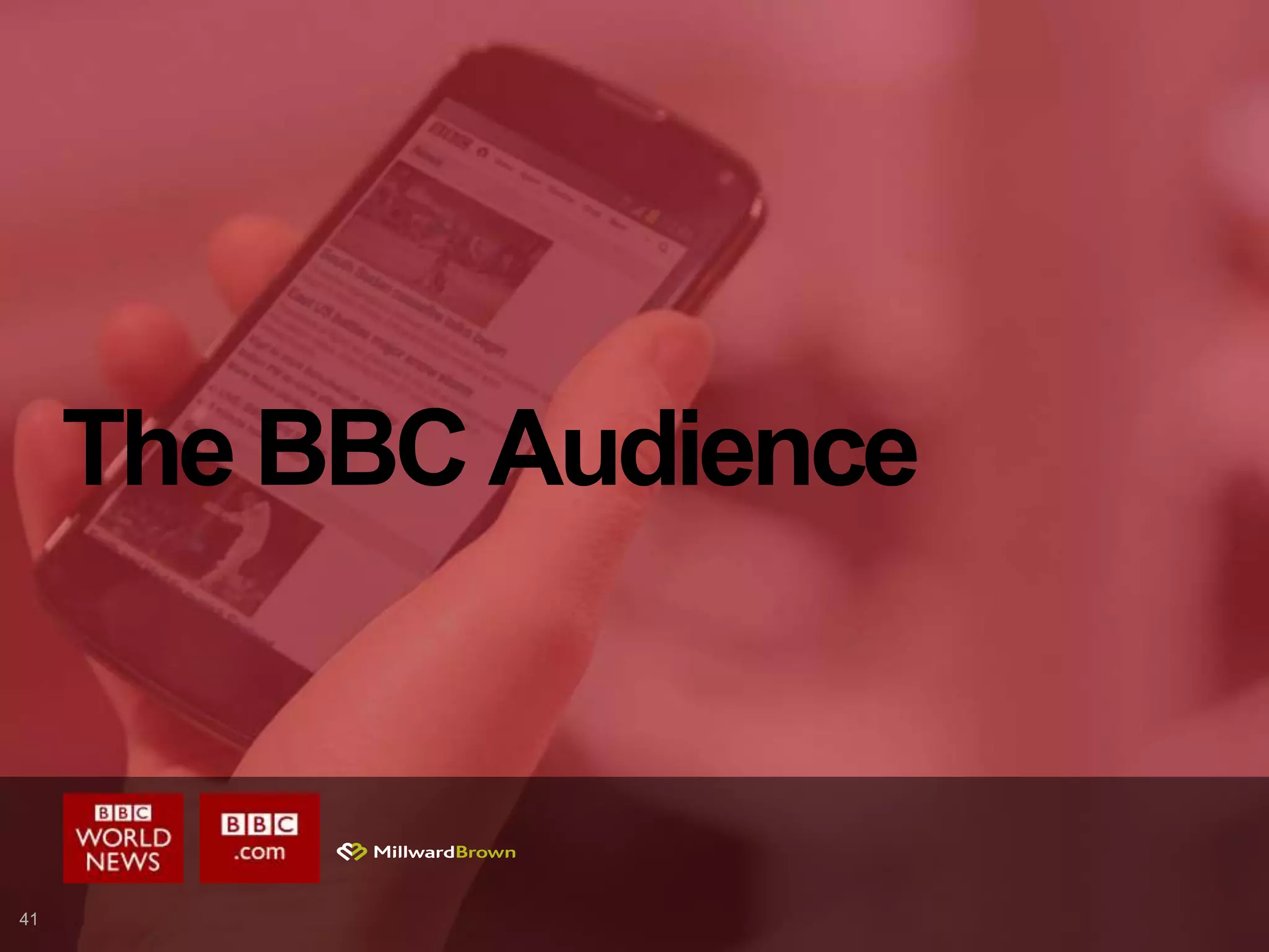 41
The BBC Audience
 