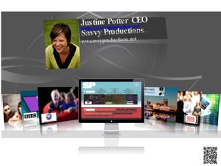 Justine Potter  CEO  Savvy Productions [email_address] Twitter : @ SavvyJustine  Audioboo: Savvy ww.savvyproductions.net  