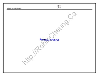 Baldwin Bicycle Company




                                                       a
                                               C
                                            g.
                                         un
                                       he
                                    C
                               FIINANCIIAL ANALYSIIS
                               F NANC AL ANALYS S

                               in
                               ob
                             R
                          ://
                          tp
                 ht
 