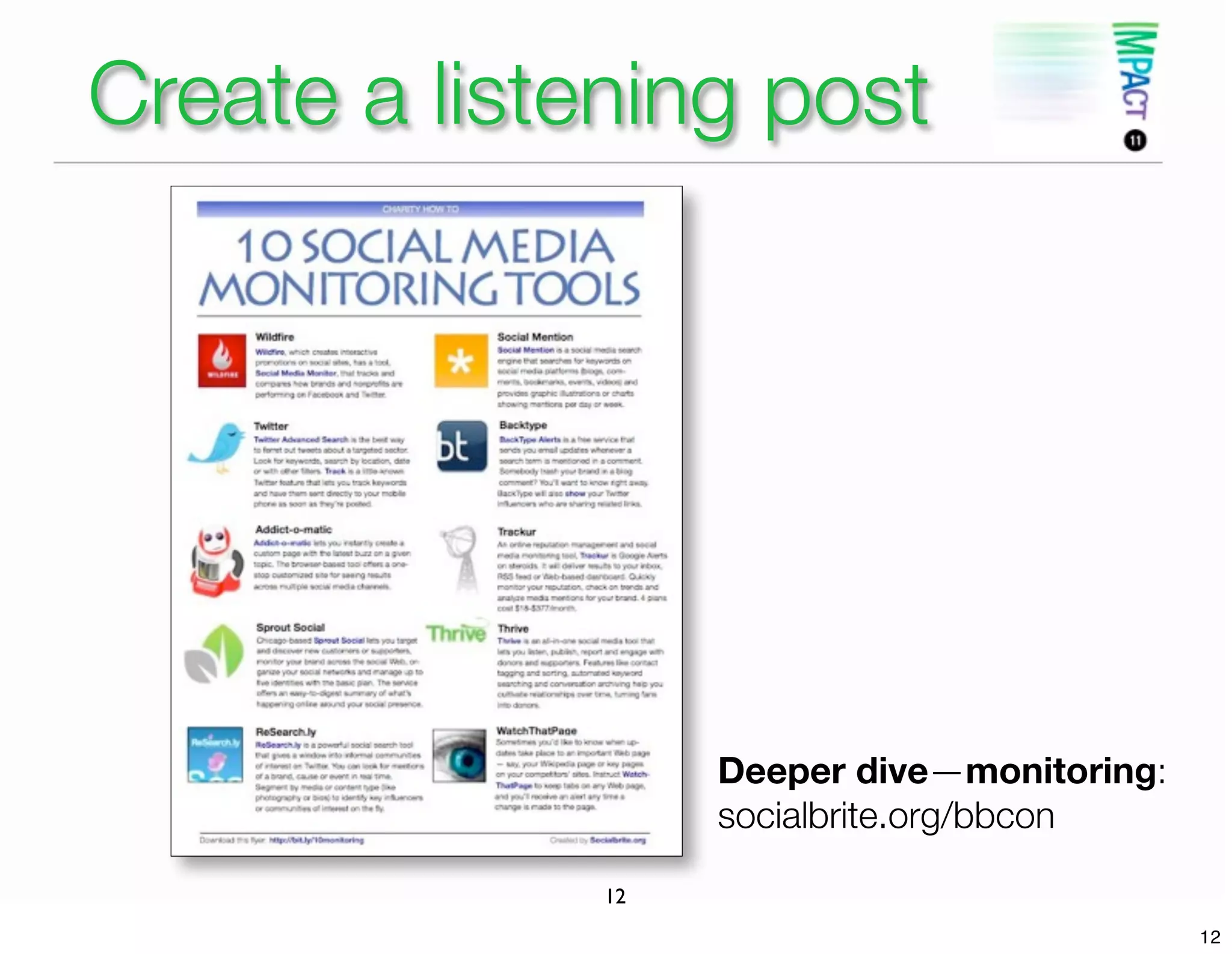 Create a listening post




                   Deeper dive—monitoring:
                   socialbrite.org/bbcon

              12
                                             12
 