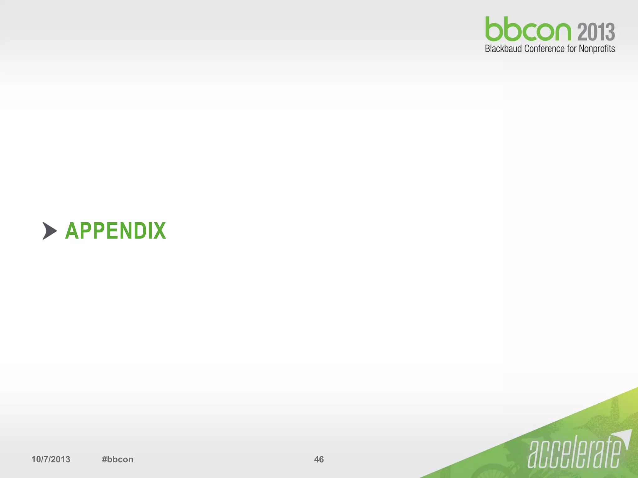 10/7/2013 #bbcon 46
APPENDIX
 