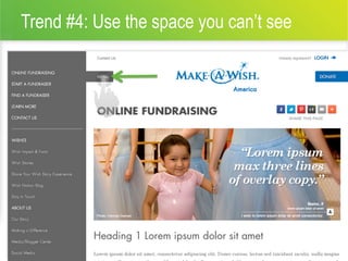 Trend #4: Use the space you can’t see
16 #bbcon
 