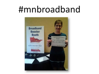 #mnbroadband
 