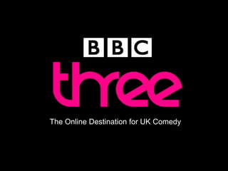 The Online Destination for UK Comedy
 