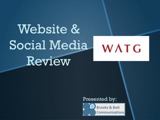 Website &
Social Media
  Review

           Presented by:
 