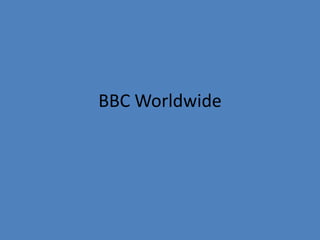 BBC Worldwide 
 
