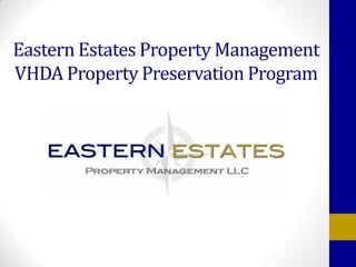 Eastern Estates Property Management
VHDA Property Preservation Program
 