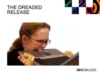 THE DREADED
RELEASE
 