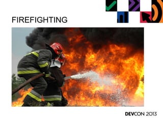 FIREFIGHTING
 