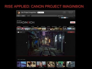 RISE APPLIED: CANON PROJECT IMAGIN8ION
 