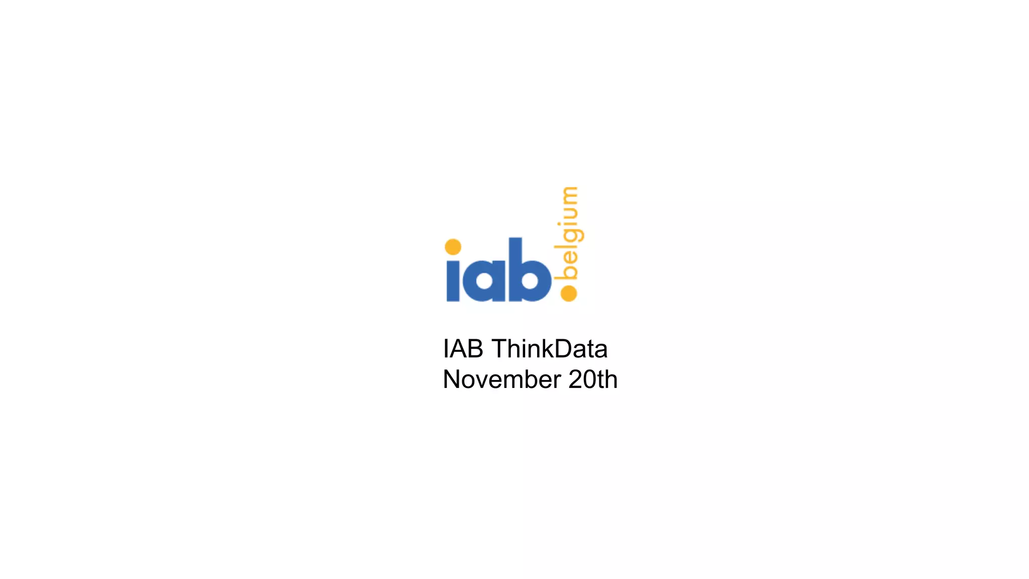 IAB ThinkData 
November 20th 
