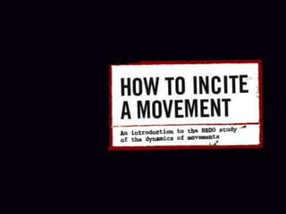 How to incite a movement
 