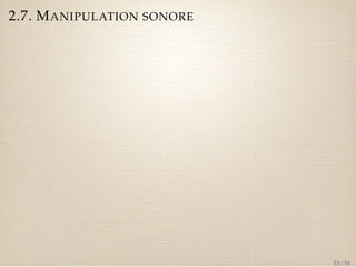 2.7. MANIPULATION SONORE 
33 / 50 
 
