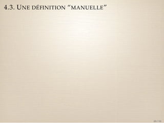 4.3. UNE DÉFINITION “MANUELLE” 
48 / 50 
 
