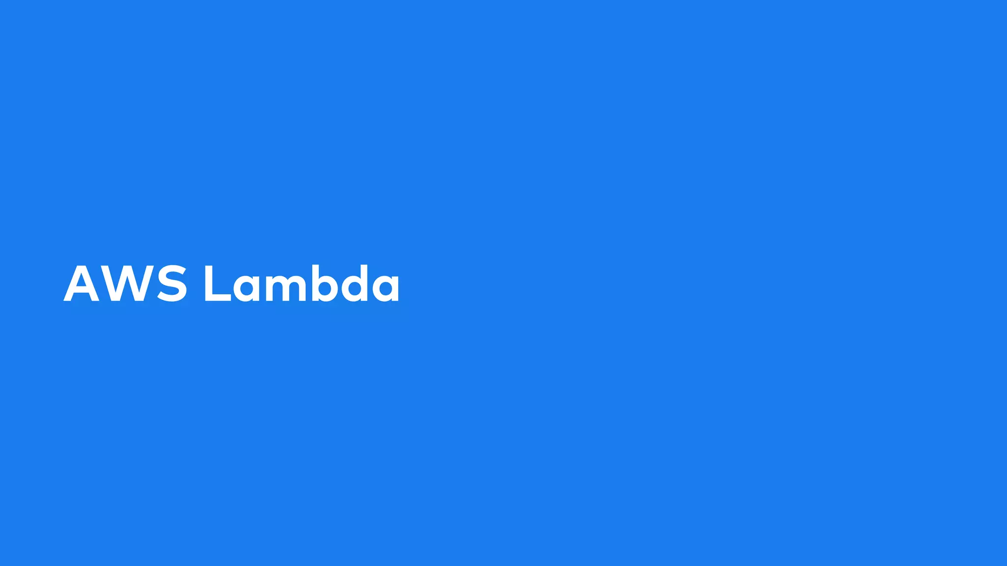 AWS Lambda
 