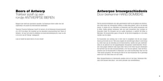 Beers of Antwerp                                                                      Antwerpse brouwgeschiedenis
Trakteer jezelf op een                                                                Door bierkenner Hans Bombeke
rondje Antwerpse bieren
Belgisch bier heeft een ijzersterke reputatie. De Antwerpse bieren vallen dan ook     Dat de provincie Antwerpen een rijke geschiedenis heeft op het gebied van bierbrou-
regelmatig in de prijzen bij internationale wedstrijden.                              wen staat buiten kijf. Brouwerijen hebben er altijd welig getierd, zelfs in de kleinste
                                                                                      dorpen. In steden als Lier, Mechelen en Antwerpen was het aantal brouwerijen niet
Toerisme Provincie Antwerpen bracht de tenoren uit de Antwerpse brouwerswereld        te tellen. Spijtig genoeg verdwenen heel wat oude brouwerijen door oorlogen en
al in 2010 bij elkaar. Het resultaat van die bijzondere samenwerking heet ‘Beers of   financiële crises. De brouwerij met de oudste stamboom is wellicht Het Anker in
Antwerp’, tot voor kort enkel te ontdekken via www.beersofantwerp.be, maar nu ook     Mechelen. De brouwrechten gaan er terug tot de tijd dat de begijntjes er in de vaten
in de vorm van dit ‘bierige’ naslagwerk!                                              roerden voor de zieken.

Lees en beleef de beste bieren uit onze streek!                                       De brouwerijen van vandaag zijn in niets meer te vergelijken met die van vroeger.
                                                                                      Vooral op het einde van de 19de eeuw volgden de veranderingen elkaar in snel tempo
                                                                                      op. Denk maar aan de uitvinding van de stoommachine, studies over gist, koelinstal-
                                                                                      laties en de opkomst van het lagegistingsbier. Brouwerijen moderniseerden, floreer-
                                                                                      den maar gingen niettemin vaak kopje onder. Soms is het enkel nog een straatnaam
                                                                                      die herinnert aan het rijke brouwersverleden, af en toe een gebouw. Zoals het Brou-
                                                                                      wershuis aan de Brouwersvliet in Antwerpen, een uniek bouwkundige relict van het
                                                                                      16de-eeuws pomphuis. Het voorzag de stad en de vele brouwerijen die er gevestigd
                                                                                      waren tot in de 20ste eeuw van vers water.

                                                                                      Meer biergeschiedenis en interessante weetjes vind je in het boek ‘Antwerpen Bier-
                                                                                      stad. Acht eeuwen biercultuur’, een echte aanrader voor bierliefhebbers.




                                                                                                                                                                                4
 