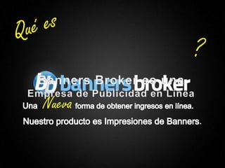 ?
    Nueva
                                          .



1           Copyright © BannersBroker. All rights reserved.
 