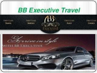 BB Executive Travel
Wedding Cbbbars In HamBBpshire from BB Executive
Travel, which has managWeeed the widespread popularity
since 2010 by offering the most excellent wedding cars for
hire in Hampshire and it gives the newlywed a luxurious and
memorable ride.
 