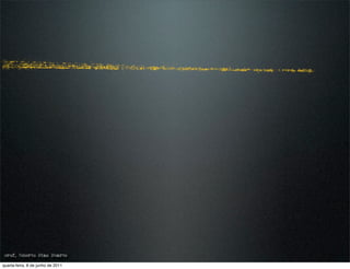 prof. Roberto Dias Duarte
 prof. Roberto Dias Duarte
quarta-feira, 8 de junho de 2011
 