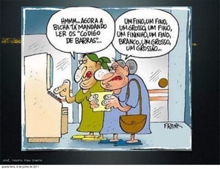 prof. Roberto Dias Duarte
 prof. Roberto Dias Duarte
quarta-feira, 8 de junho de 2011
 