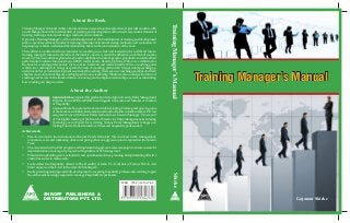 SHROFF PUBLISHERS &
DISTRIBUTORS PVT. LTD.
ISBN : 978-93-5213-476-2
Shirke
Training Manager’s Manual
Gajanan Shirke
TrainingManager’sManual
About the Author
Gajanan shirke completed his graduation from Agra University, Hotel Management
Diploma from NIHM and MBA from Magadh University and Member of Institute
of Hospitality.
Gajanan Shirke has a proven track record of developing, Training and growing some
of the best-known Hotels, Restaurants and fast-food joints in Indian market. His last
assignment was with Kamat Hotels India Ltd as A General Manager. He was part
of The Eighth meeting of the Board of Studies for Hotel Management & Catering
Technology as an Expert. He is visiting Various Hotel Management Collages as a
Visiting Faculty. He has trained over thousand hospitality professionals.
Achievements
•	 Was Associated in the turnaround of Kamat Hotels India Ltd. Was involved in the management,
renovation, sales and marketing duties and put together an aggressive plan to reposition the hotel in
Pune.
•	 Was Associated with a KSA program and implemented aggressive sales campaign to ensure successful
implementation of sales agent program with guidance of Sr. Management.
•	 Proficient in upholding service standards and operational policies, planning & implementing effective
control measures to reduce costs.
•	 Looked after the Hospitality offered to The President of India ‘Dr. Abdul Kalam’, Former PM, Sh. Atal
Bihari Vajpayee on their visit to the state of Chhattisgarh.
•	 Books providing learning and skills development for aspiring hospitality professionals wishing to gain
the skills and knowledge required to manage Hospitality Departments.
About the Book
Training Manager’s Manual strikes a balance between research and real practices. It provides students with
a solid background in the fundamentals of training and development such as needs assessment, transfer of
training, learning environment design, methods, and evaluation.
It provides Training Manager’s with a solid background in the fundamentals of training and development
such as needs assessment, transfer of training, learning environment design, methods, and evaluation. To
help employees better understand the relationship between the main elements of the book
This edition is updated with new material on coaching in a crisis and leadership for a difficult future.
training managers manual is the bible of the industry and very much the definitive work that all coaches
stand on. This new edition explains clearly and in-depth how to unlock people s potential to maximize their
performance Contains the eponymous GROW model (Goals, Reality, Options, Will), now established as
the basis for coaching professionals. Clear, concise, hands-on and reader-friendly, this is a coaching guide
written in a coaching style. It digs deep into the roots of coaching, particularly transpersonal psychology, a
useful model for personal development and in-depth coaching. There are new coaching questions and fresh
chapters on emotional intelligence and high-performance leadership. Whitmore also considers the future of
coaching and its role in the transformation of learning and workplace relationships, as well as illustrating
how coaching can help in a crisis.
 
