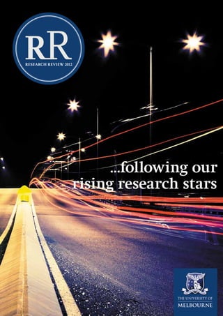 RESEARCH REVIEW 2012
…following our
rising research stars
 